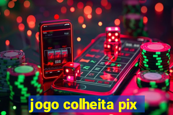 jogo colheita pix